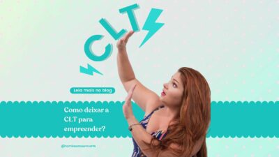 Como deixar a CLT para empreender