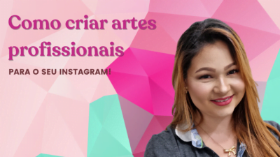Como criar artes profissionais para o seu Instagram