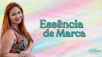 Você é a essência da sua marca
